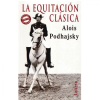 LA EQUITACION 2ªEDIC. (ALOIS PODHAISKY)