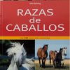 LIBRO: RAZAS DE CABALLOS 100 MAS CONOCIDAS