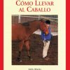 LIBRO: GUIA F. COMO LLEVAR AL CABALLO