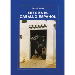 LIBRO ESTE ES EL CABALLO ESPAÑOL