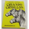 LIB.CRIANDO CRIOLLOS,ROBERTO D.DOWDALL