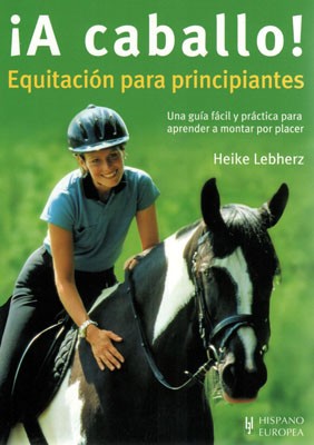Libro: A Caballo, Equitacion Para Principiantes