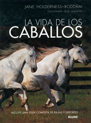 LIBRO: LA VIDA DE LOS CABALLOS (BLUME)